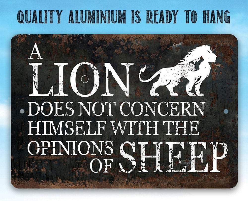 A Lion Doesn't Concern Himself with the Opinions of Sheep - Metal Signs