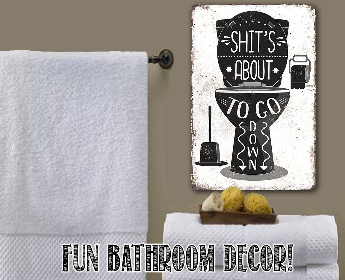 Shit's About To Go Down - Metal Sign