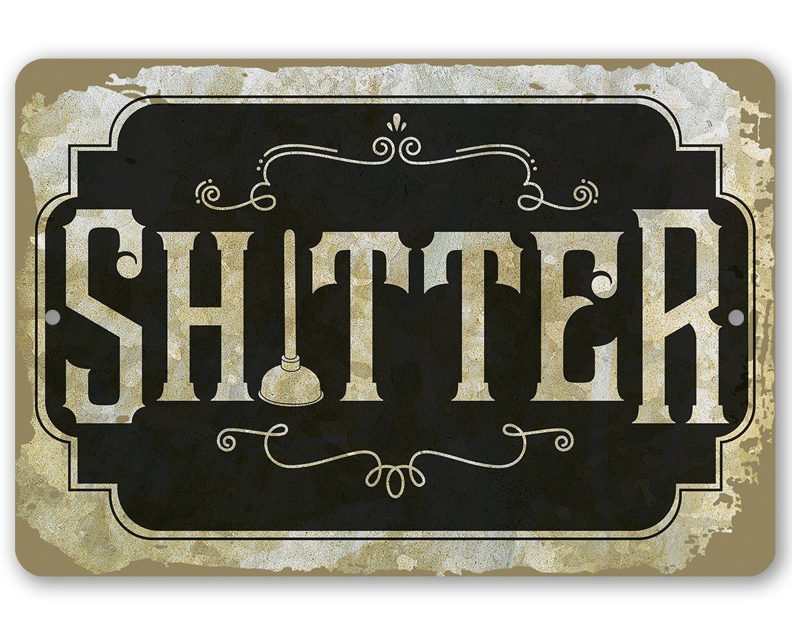 Shitter - Metal Sign