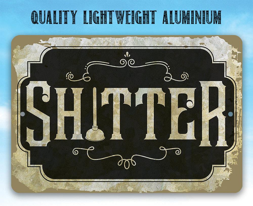 Shitter - Metal Sign