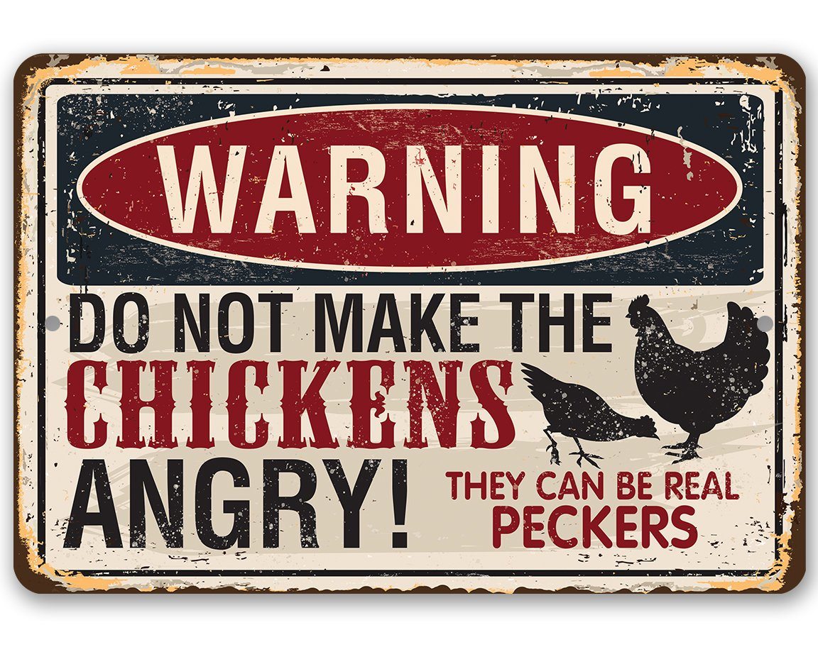 Warning Do Not Make Chickens Angry - Metal Sign