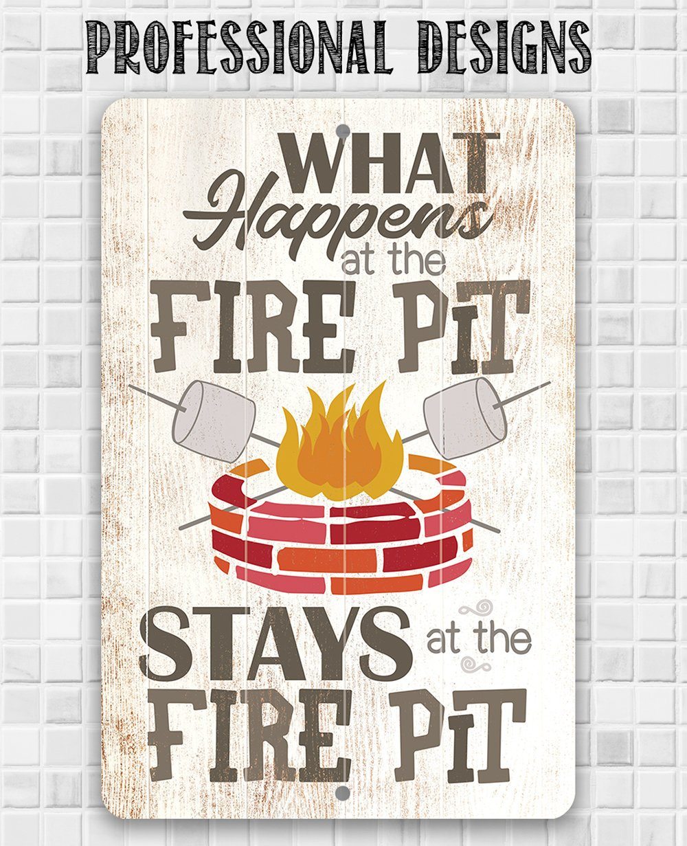 What Happens At The Firepit - Metal Sign