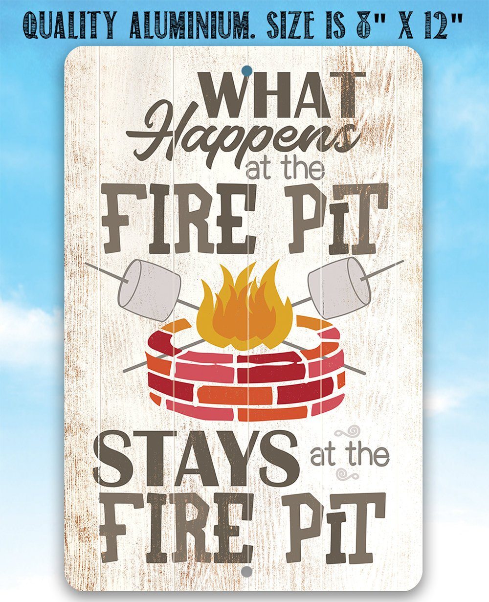What Happens At The Firepit - Metal Sign