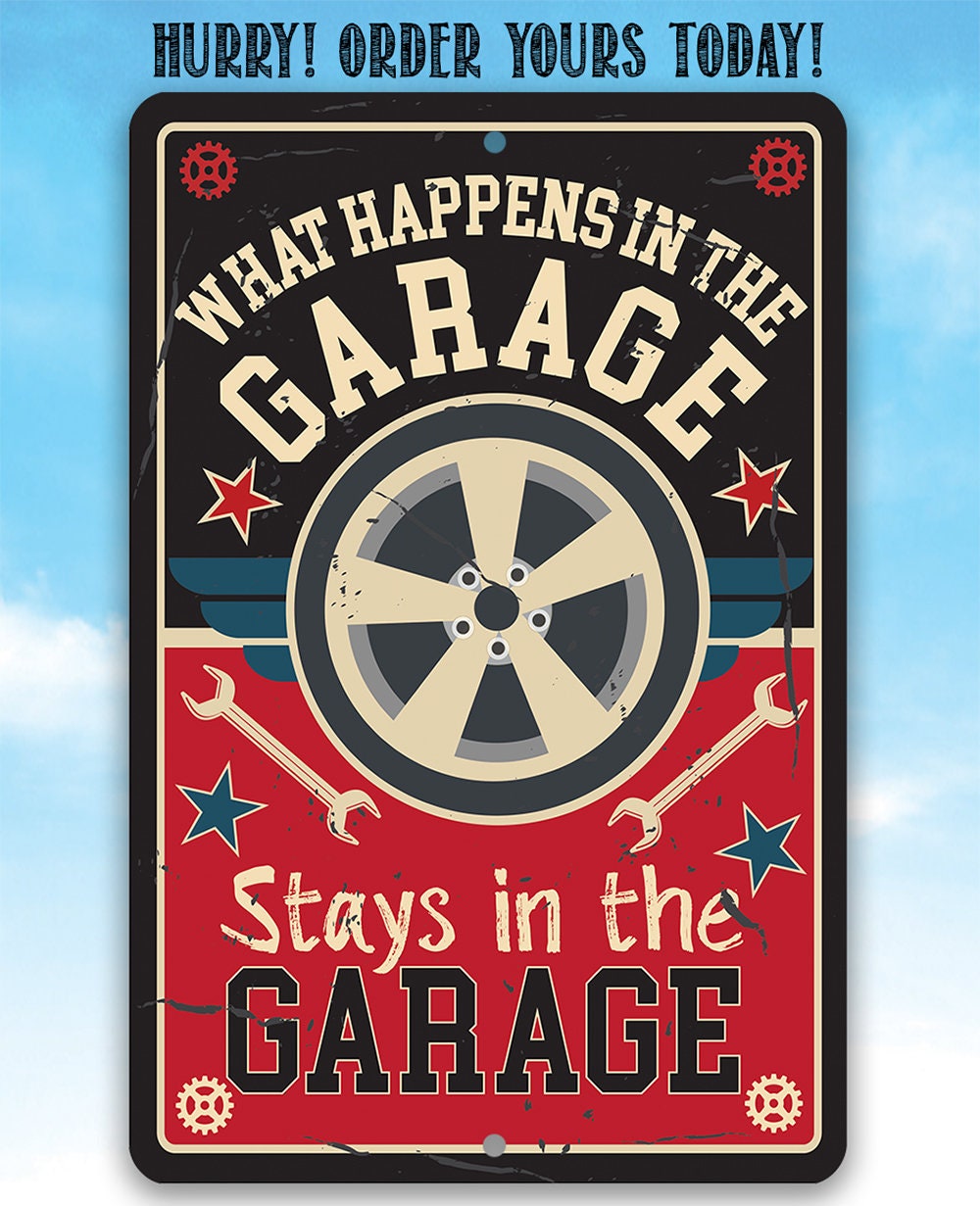 What Happens in the Garage Stays in the Garage - Metal Sign