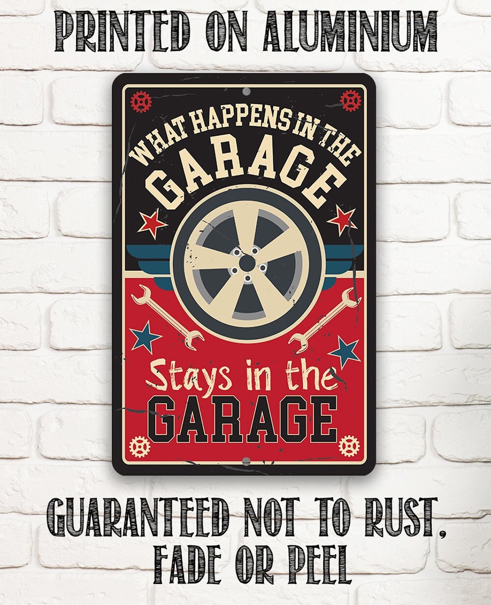 What Happens in the Garage Stays in the Garage - Metal Sign