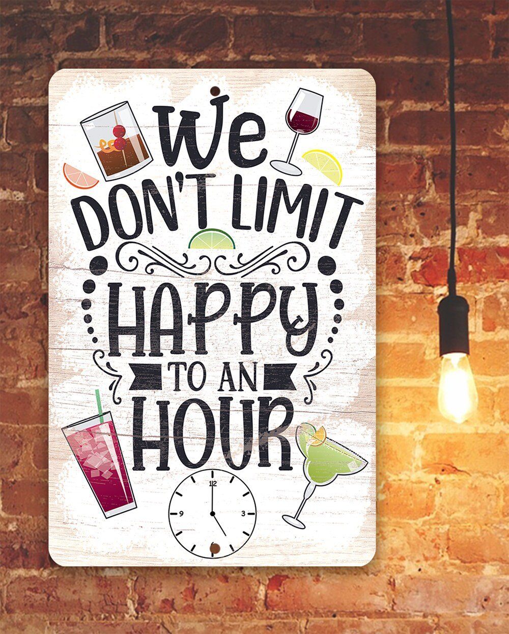 We Don't Limit Happy To An Hour - Metal Sign