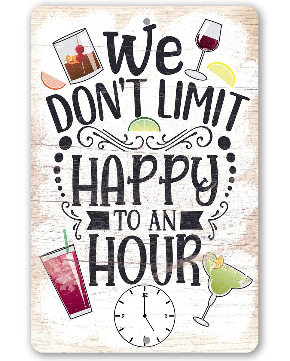 We Don't Limit Happy To An Hour - Metal Sign