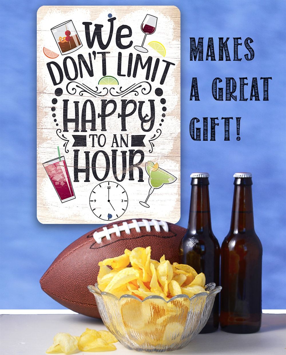 We Don't Limit Happy To An Hour - Metal Sign