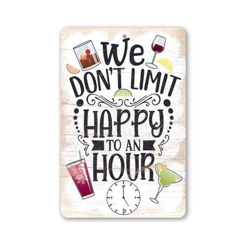 We Don't Limit Happy To An Hour - Metal Sign