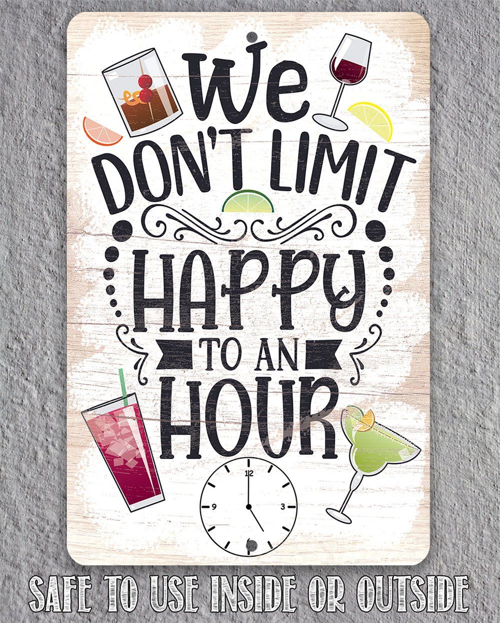 We Don't Limit Happy To An Hour - Metal Sign