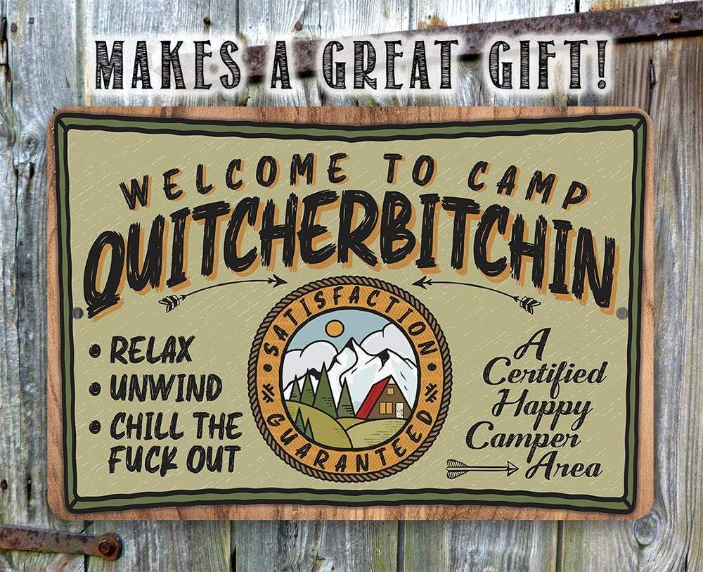 Welcome to Camp Quitcherbitchin - Metal Sign