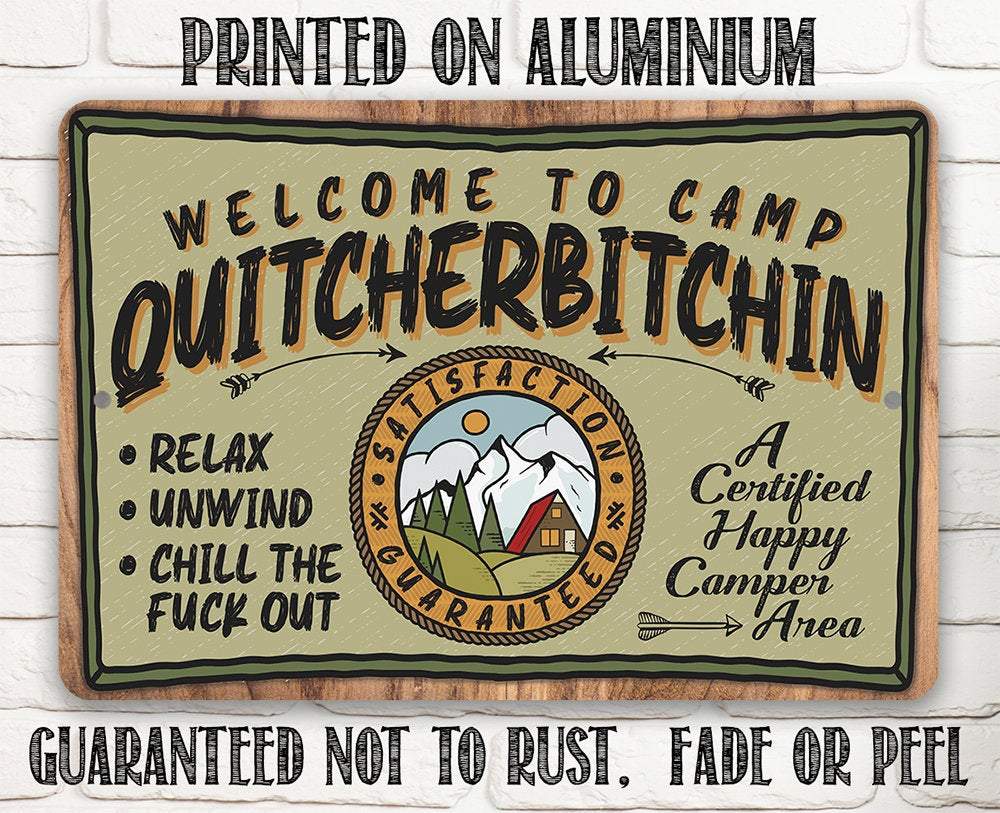 Welcome to Camp Quitcherbitchin - Metal Sign