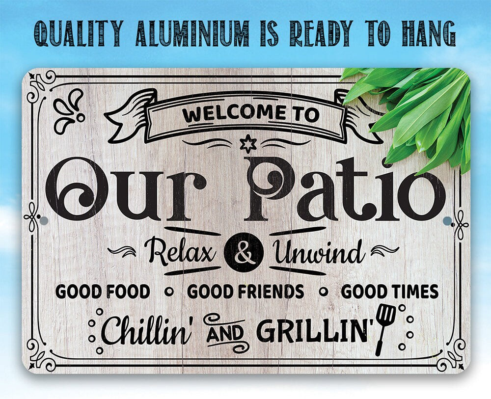 Welcome To Our Patio, Relax and Unwind - Metal Sign