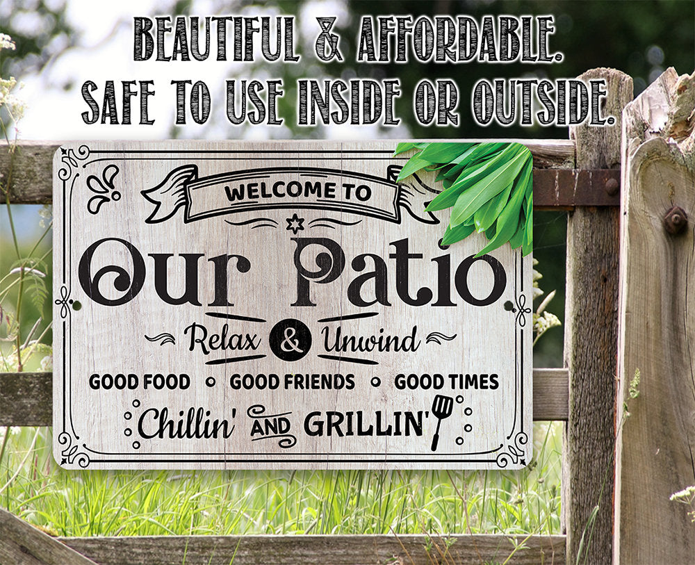 Welcome To Our Patio, Relax and Unwind - Metal Sign