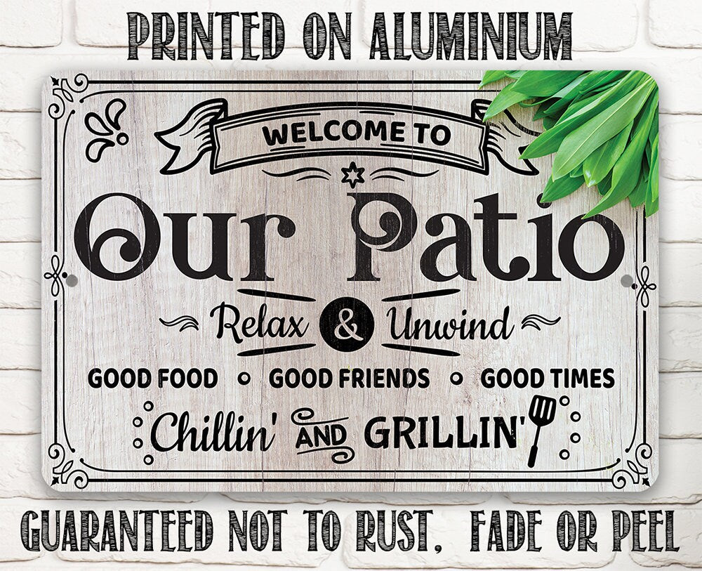 Welcome To Our Patio, Relax and Unwind - Metal Sign