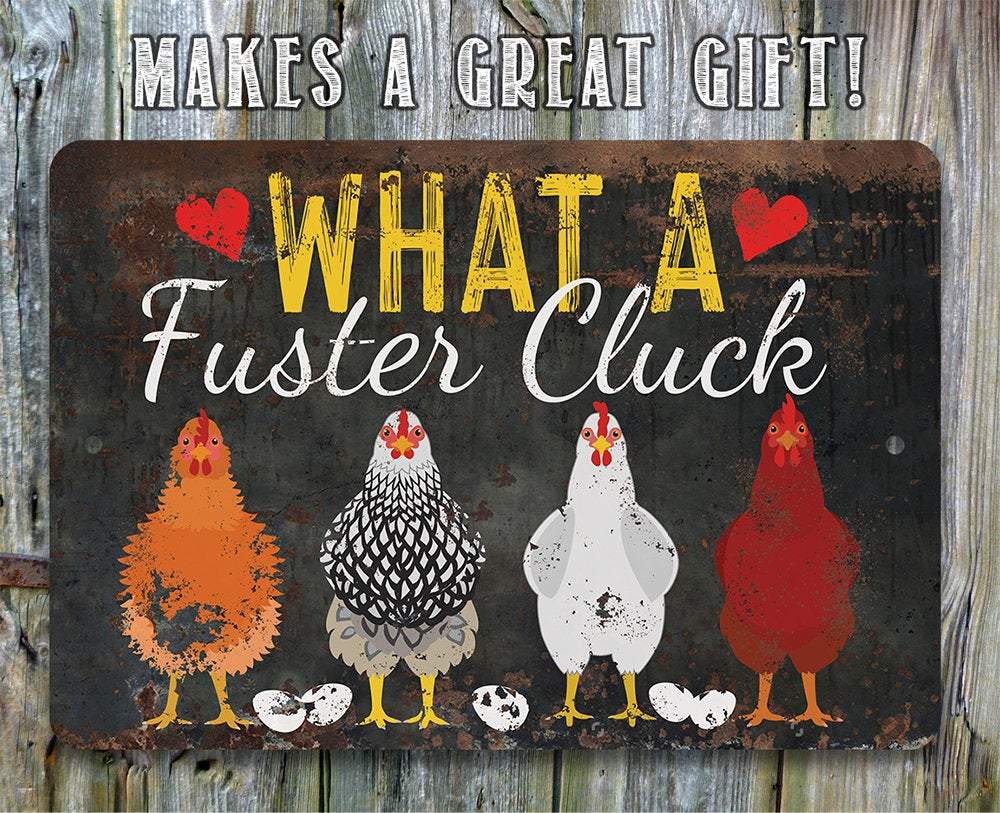 What a Fuster Cluck - Metal Sign