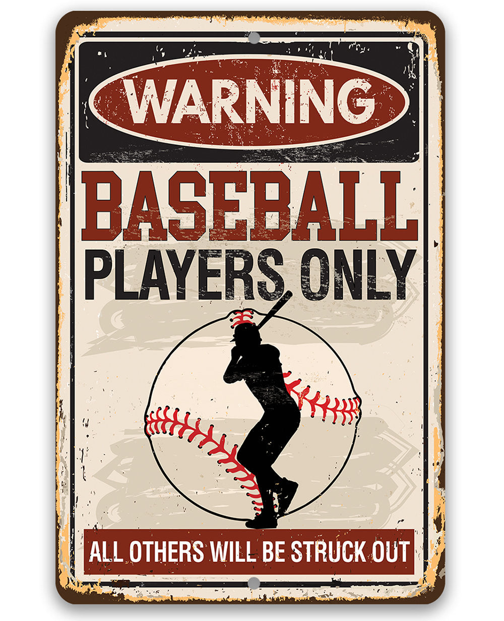 Warning Baseball Players Only, All Others Will Be Struck Out - Metal Sign