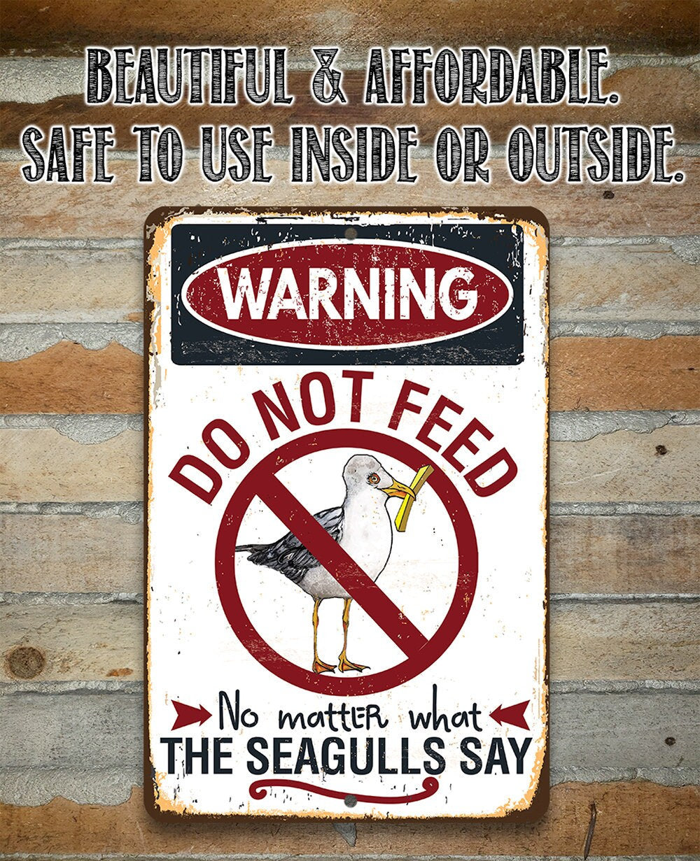 Warning Do Not Feed The Seagulls - Metal Sign