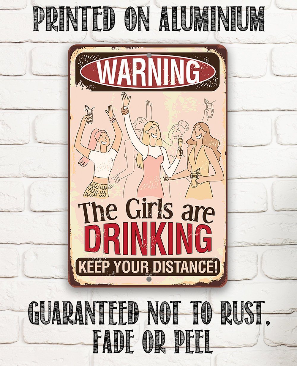 Warning Girls Are Drinking - Metal Sign