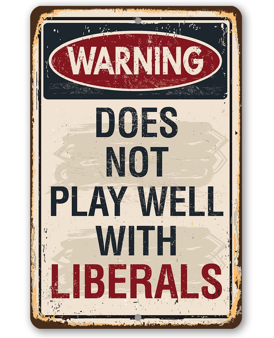 Warning Liberals - Metal Sign
