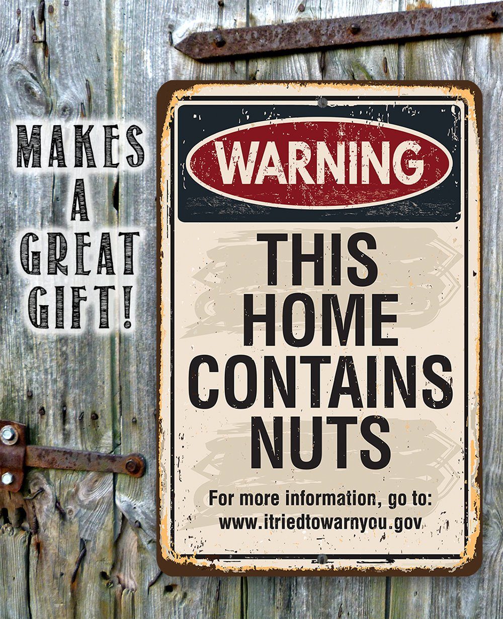 Warning This Home Contains Nuts - Metal Sign