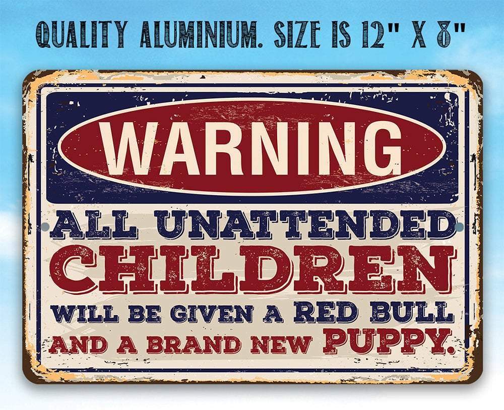 Warning Unattended Children - Metal Sign