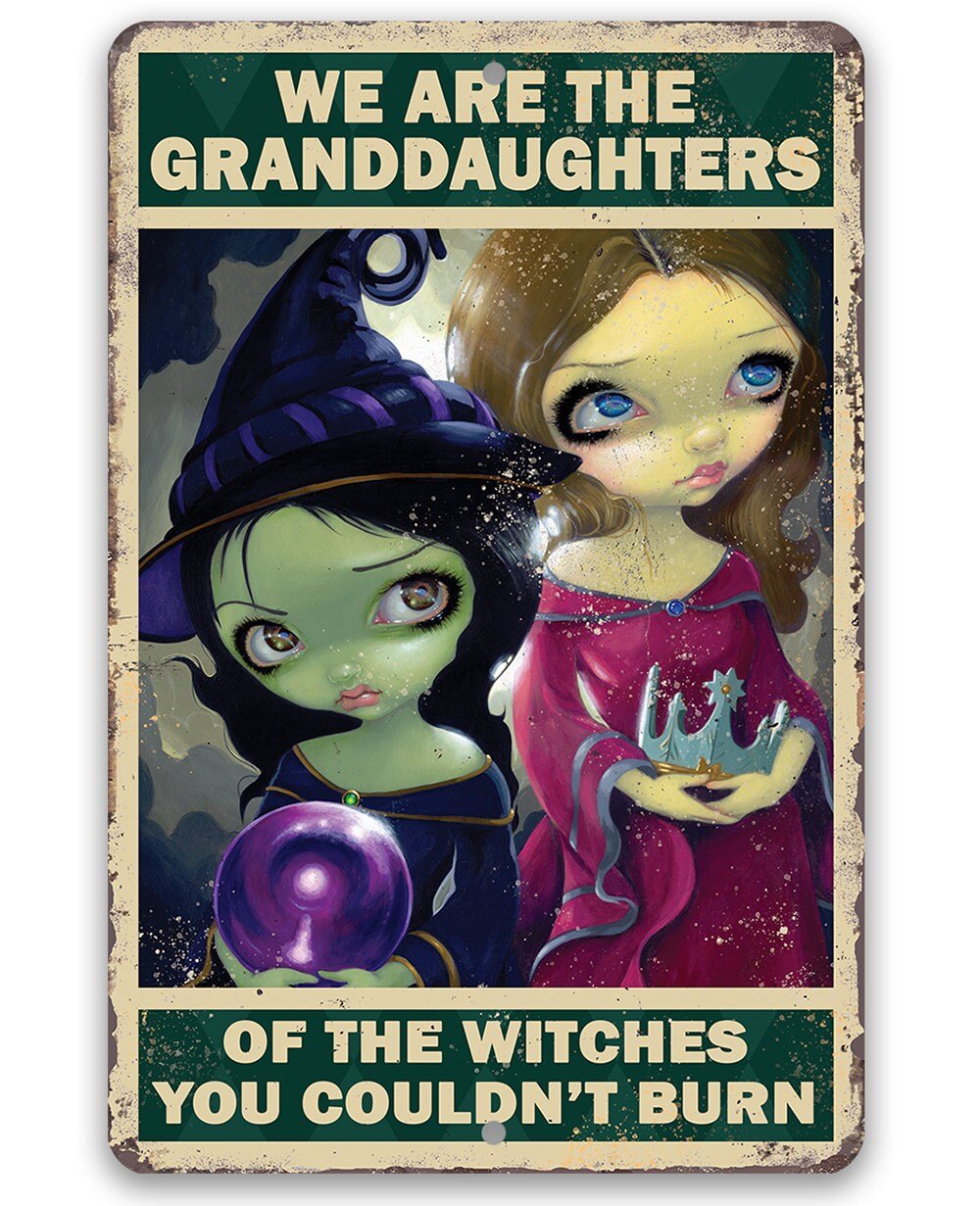 We Are The Granddaughters - Metal Sign