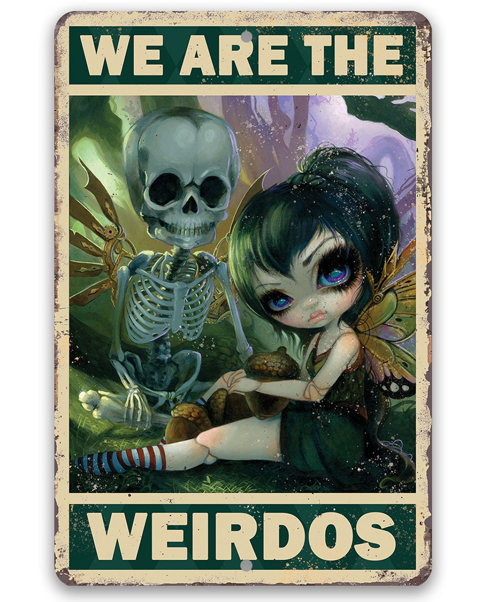We Are The Weirdos - Metal Sign