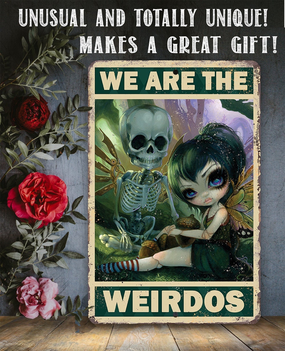 We Are The Weirdos - Metal Sign