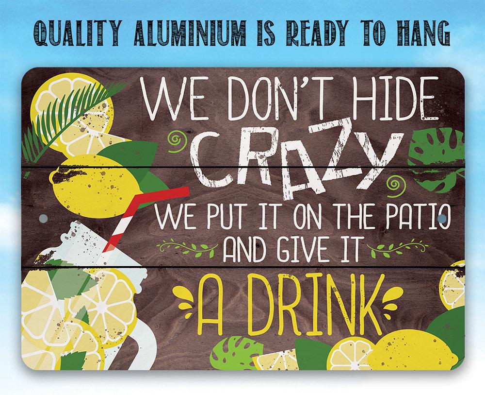 We Don't Hide Crazy - Metal Sign