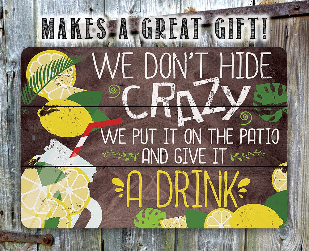 We Don't Hide Crazy - Metal Sign