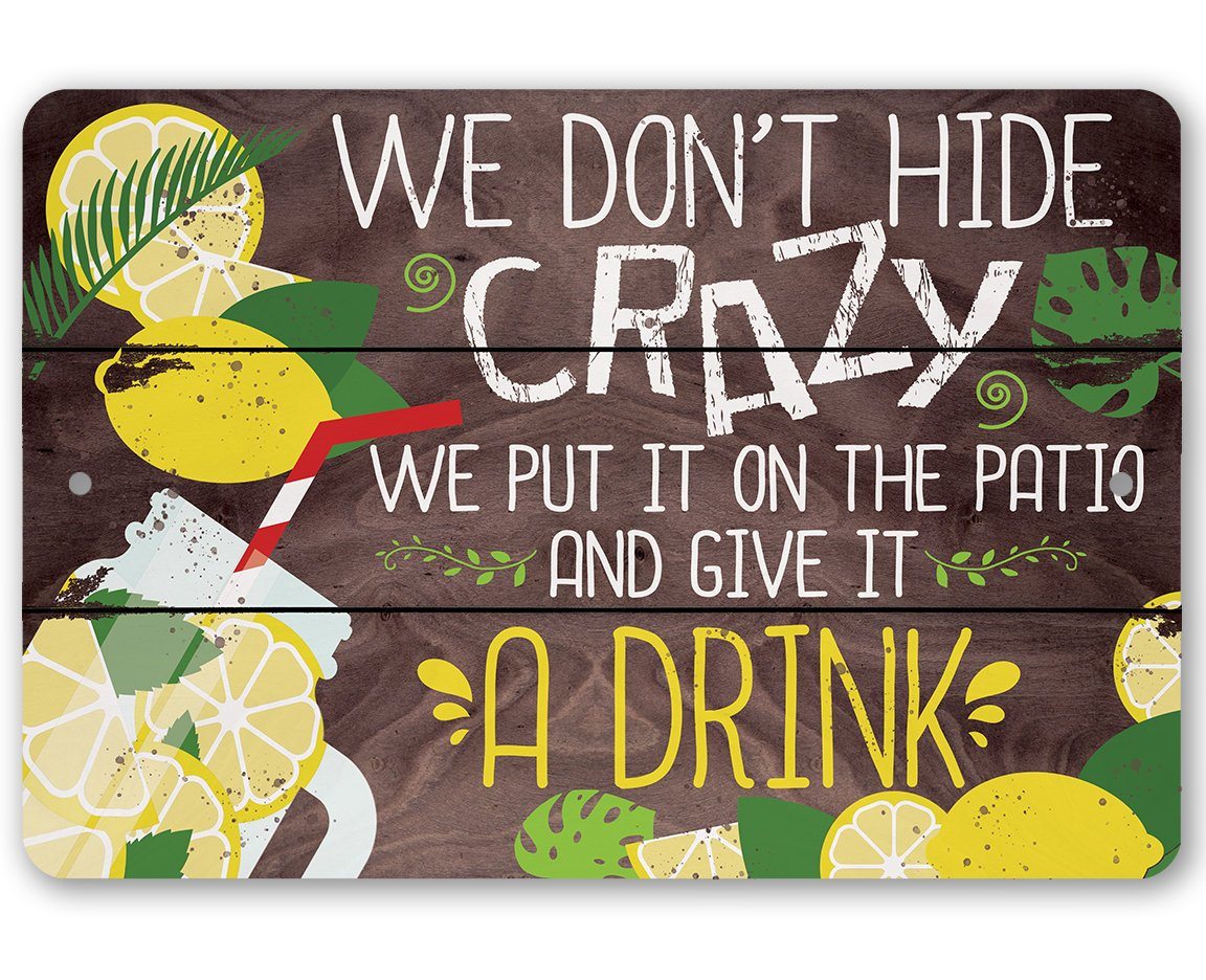 We Don't Hide Crazy - Metal Sign