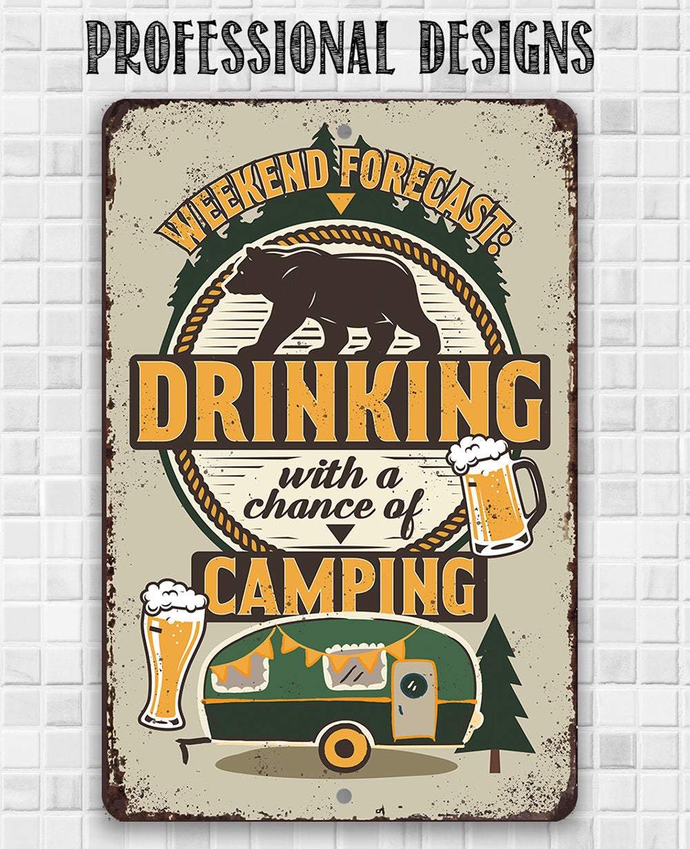 Weekend Forecast Camping and Drinking Bear and Beer - Metal Sign