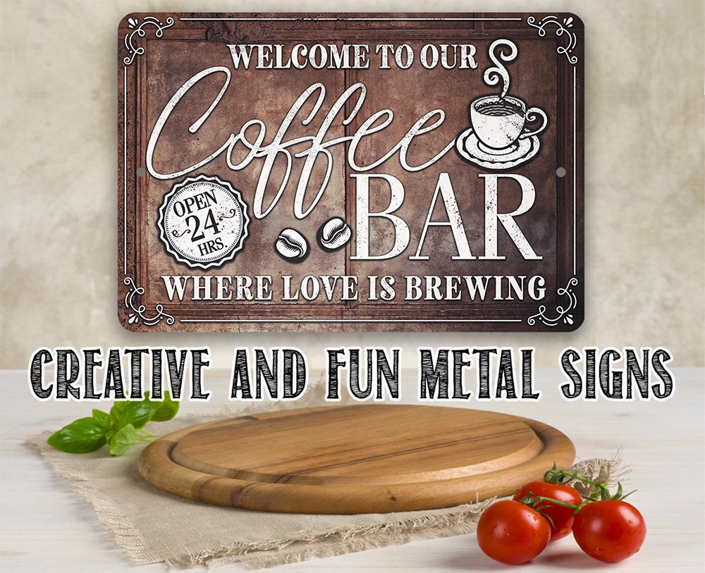 Welcome To Our Coffee Bar Where Love is Brewing - Metal Sign