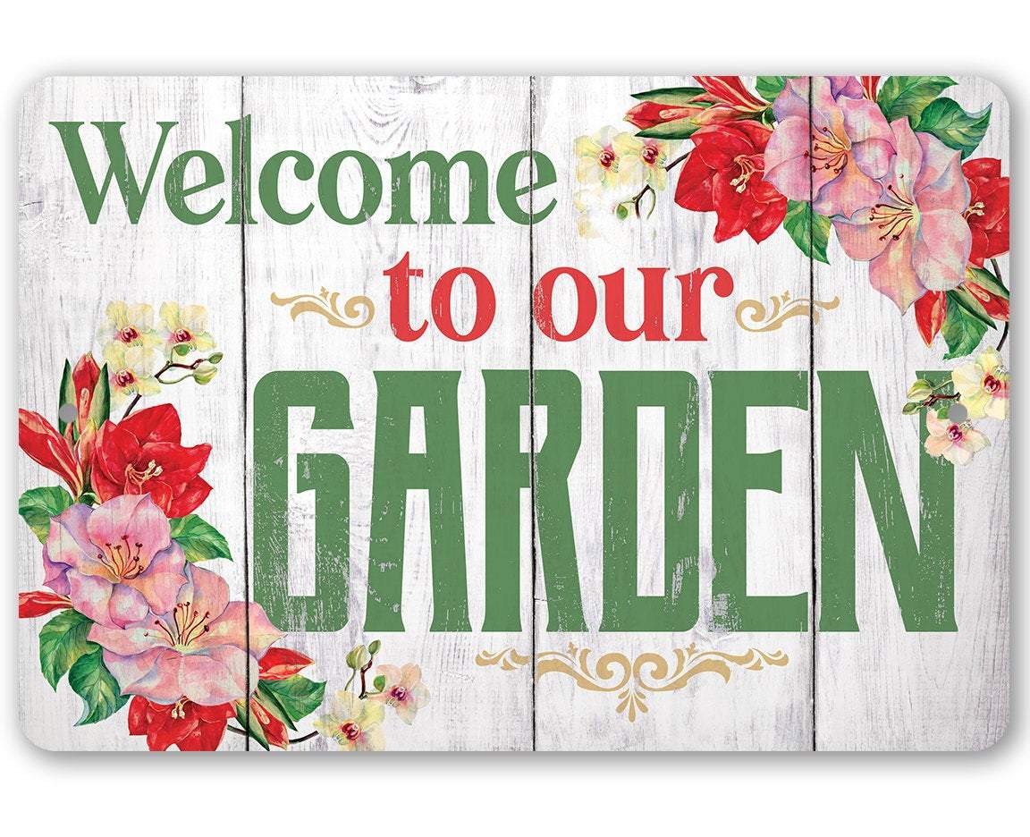 Welcome To Our Garden - Metal Sign