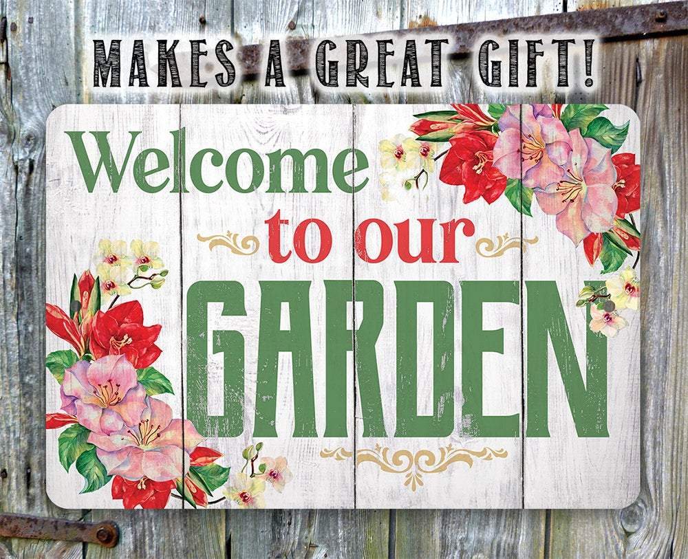 Welcome To Our Garden - Metal Sign