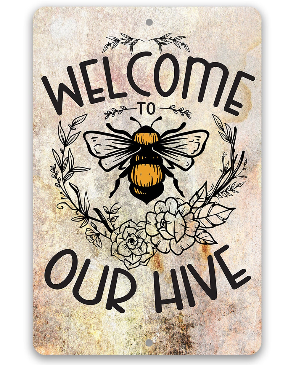 Welcome to Our Hive - Metal Sign