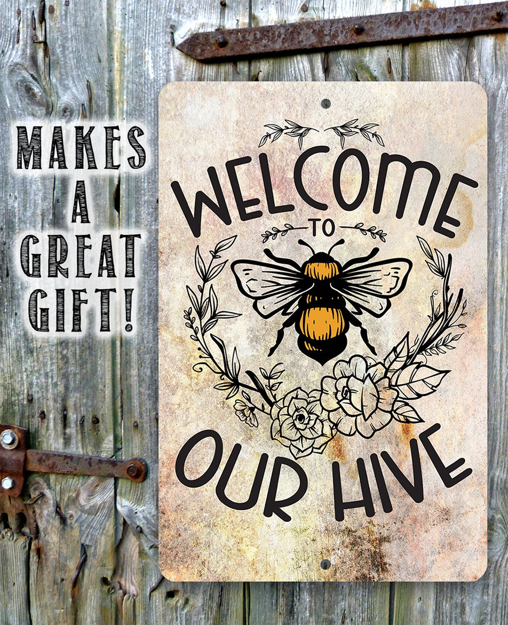 Welcome to Our Hive - Metal Sign