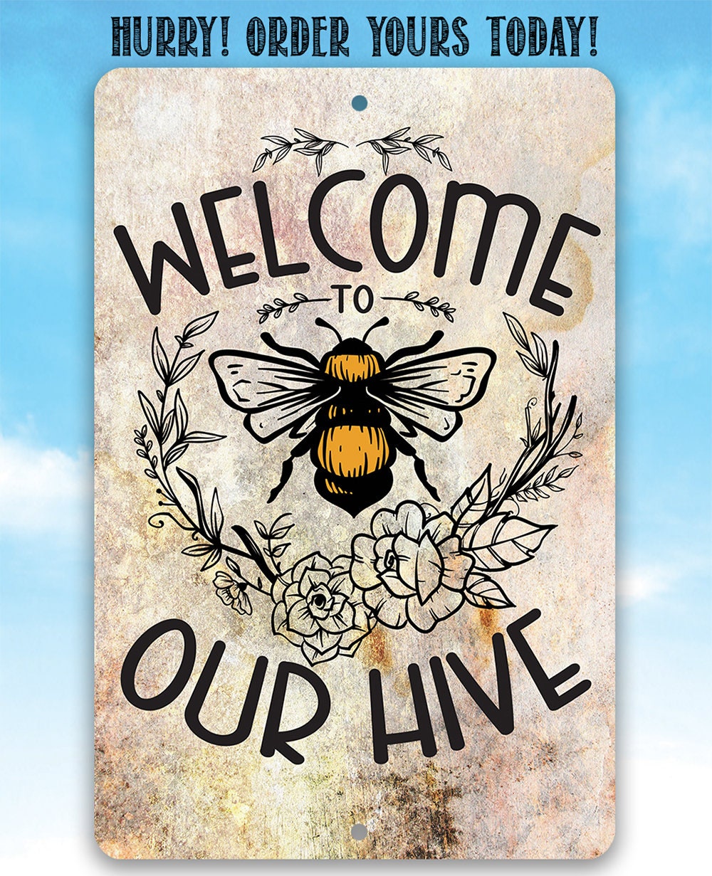 Welcome to Our Hive - Metal Sign