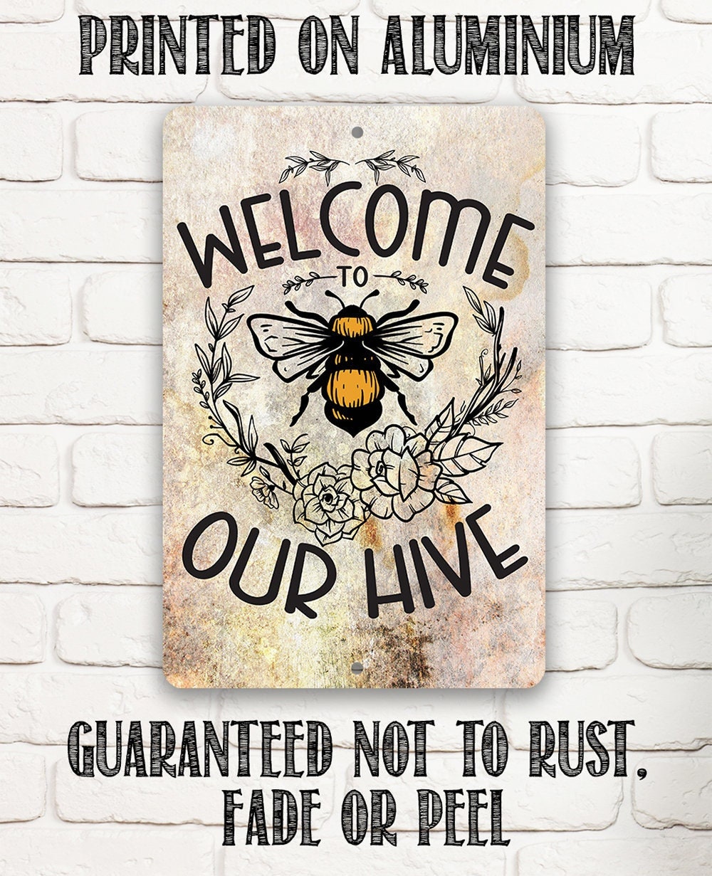 Welcome to Our Hive - Metal Sign
