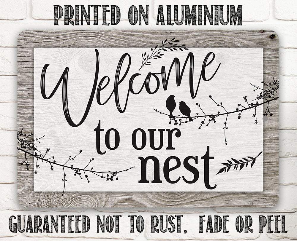Welcome To Our Nest - Metal Sign
