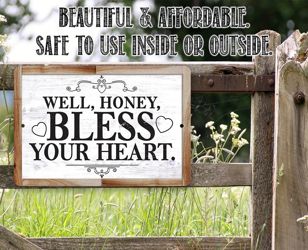 Well, Honey, Bless Your Heart - Metal Sign