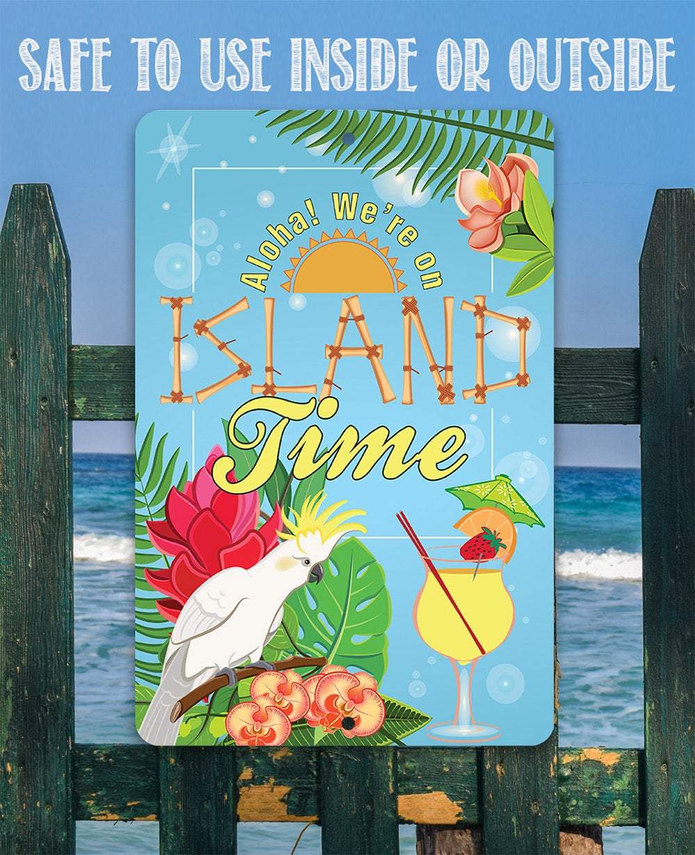 We're On Island Time - Metal Sign