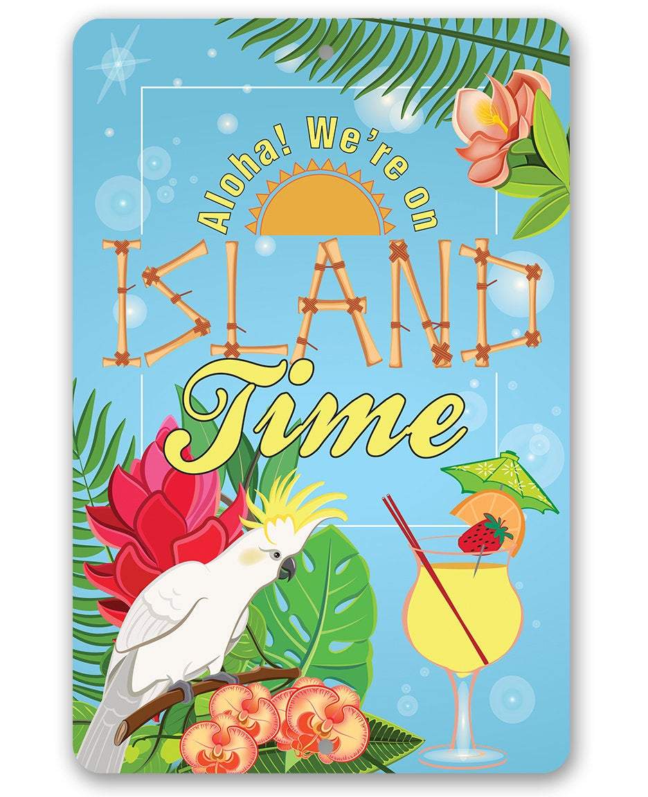 We're On Island Time - Metal Sign