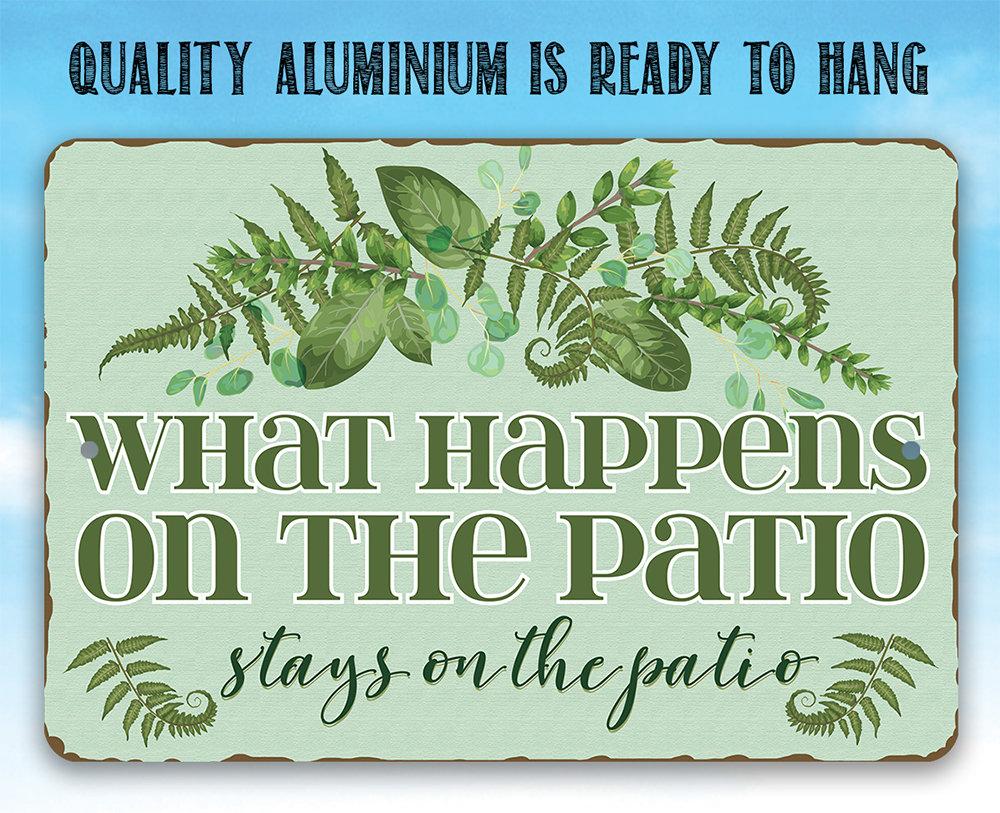 What Happens On The Patio - Metal Sign