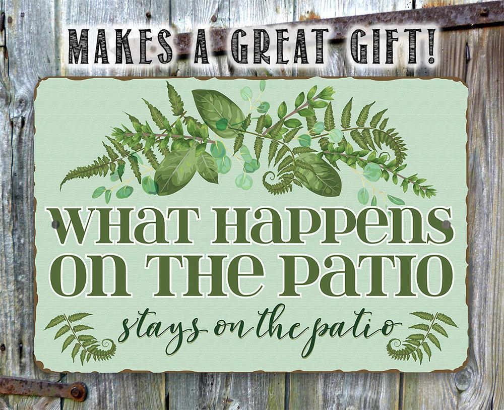 What Happens On The Patio - Metal Sign