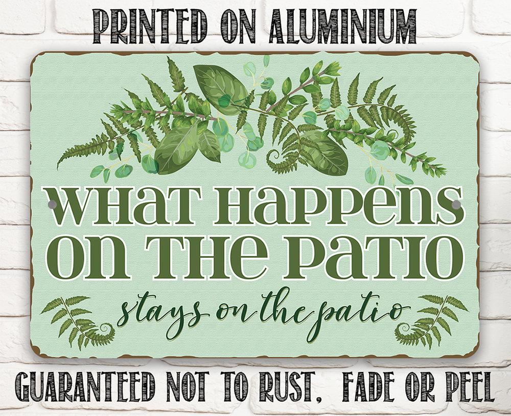What Happens On The Patio - Metal Sign