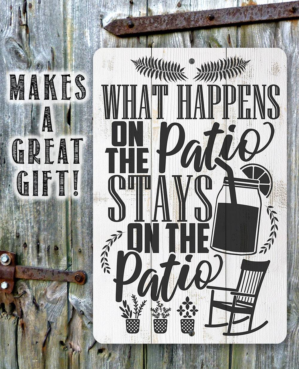 What Happens On The Patio Stays - Metal Sign