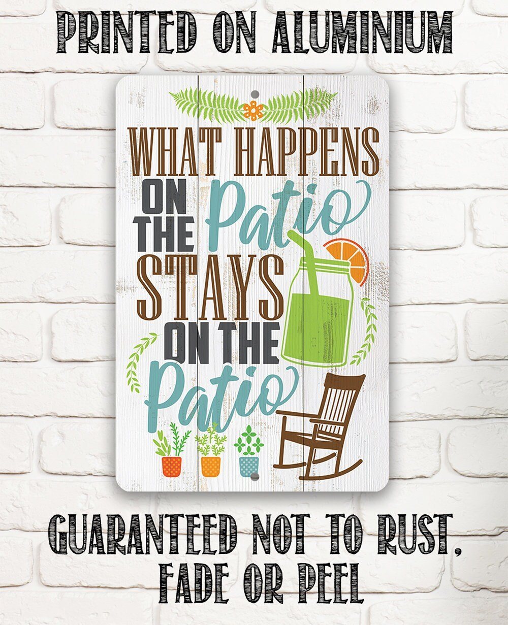What Happens On The Patio Stays - Metal Sign