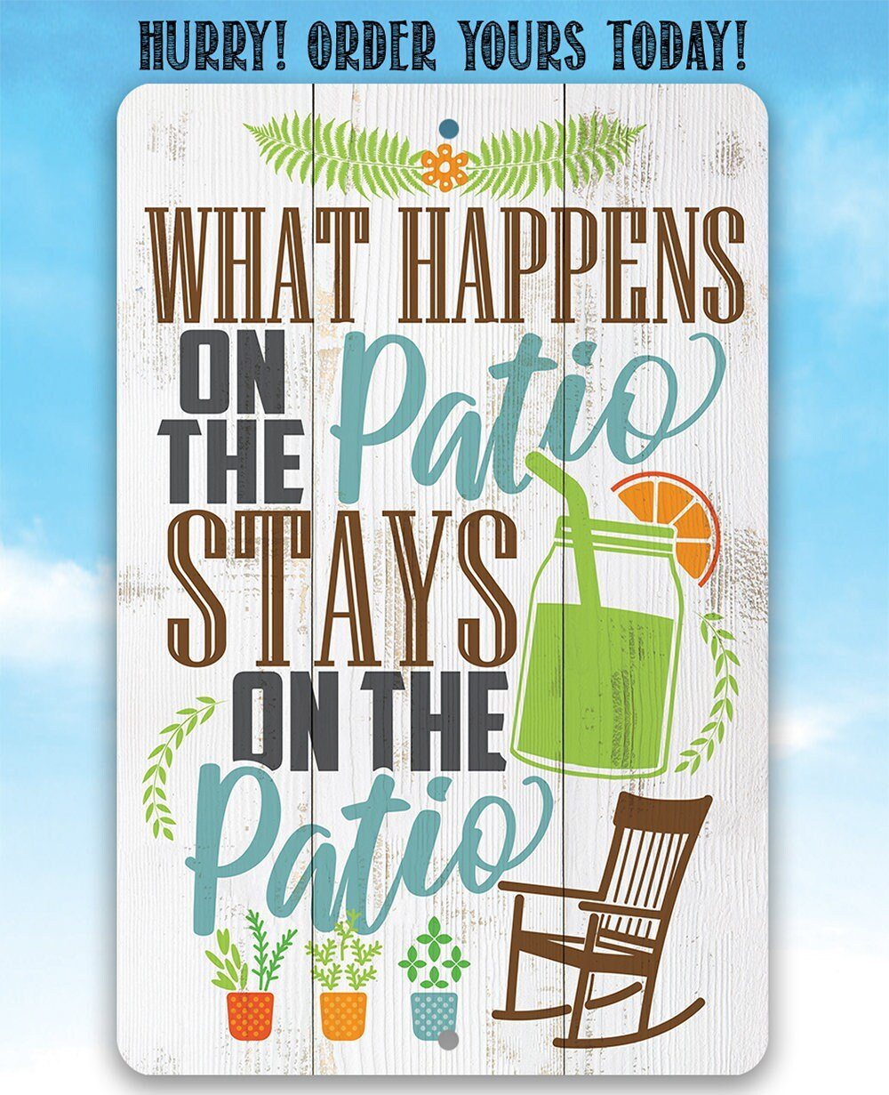 What Happens On The Patio Stays - Metal Sign